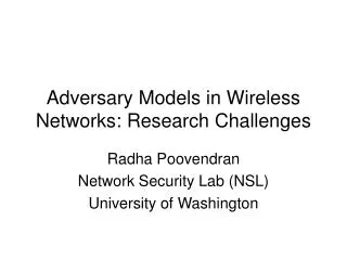 Adversary Models in Wireless Networks: Research Challenges