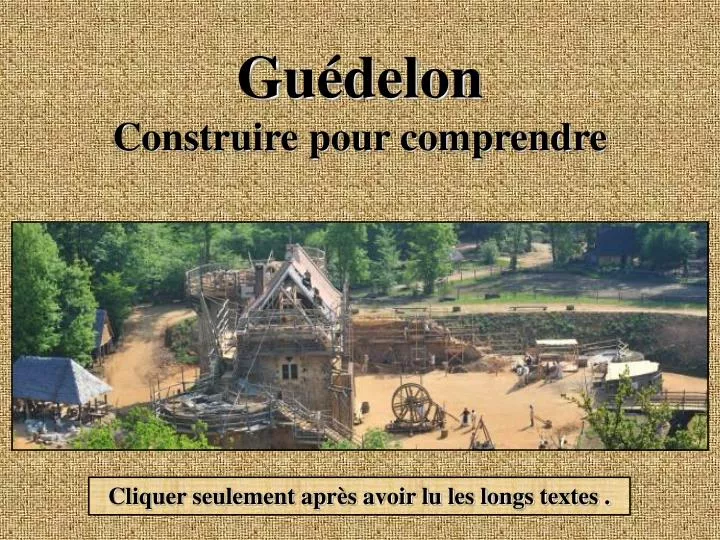 Guédelon, un chantier chargé d'histoires