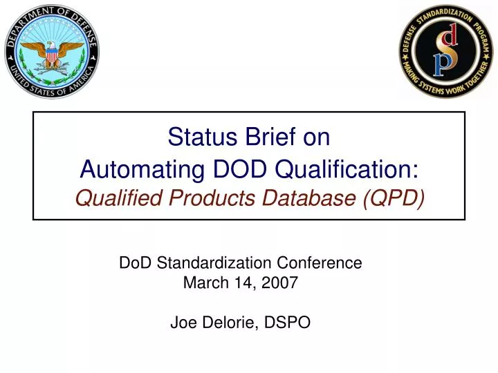 status brief on automating dod qualification qualified products database qpd