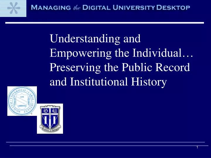 understanding and empowering the individual preserving the public record and institutional history