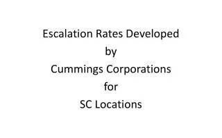 Escalation Rates Developed by Cummings Corporations for SC Locations