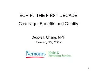 SCHIP: THE FIRST DECADE Coverage, Benefits and Quality