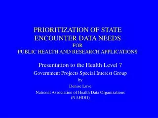 PRIORITIZATION OF STATE ENCOUNTER DATA NEEDS FOR PUBLIC HEALTH AND RESEARCH APPLICATIONS