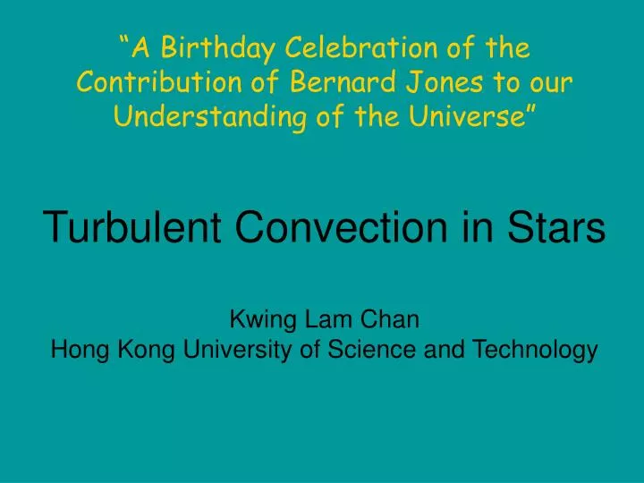 turbulent convection in stars kwing lam chan hong kong university of science and technology
