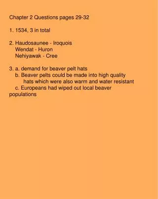 Chapter 2 Questions pages 29-32 1. 1534, 3 in total 2. Haudosaunee - Iroquois Wendat - Huron Nehiyawak - Cree 3.