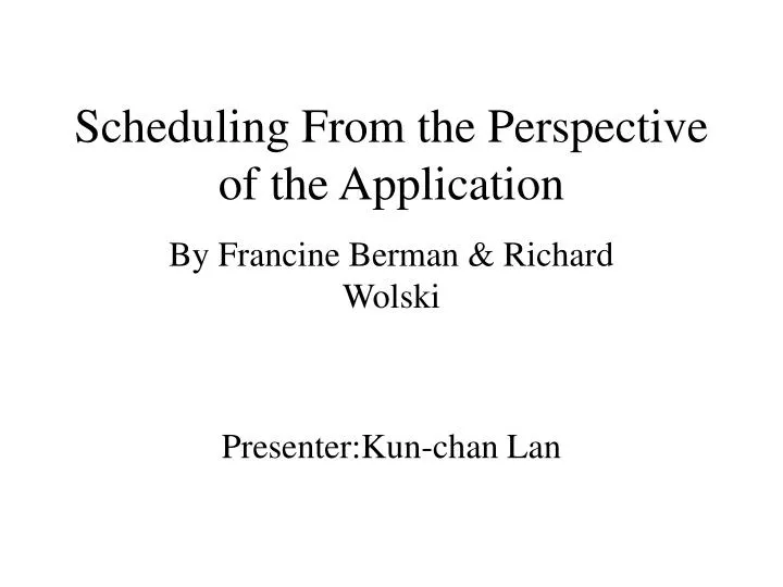 scheduling from the perspective of the application