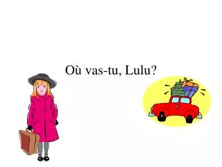 o vas tu lulu