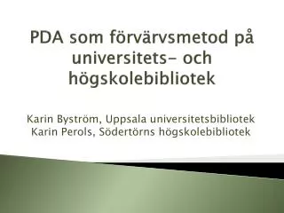 PDA som förvärvsmetod på universitets - och högskolebibliotek