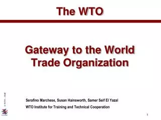 The WTO Gateway to the World Trade Organization