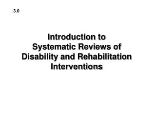 Introduction to Systematic Reviews of Disability and Rehabilitation Interventions