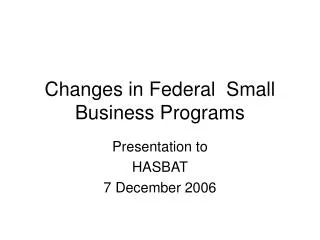 Changes in Federal Small Business Programs