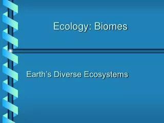 Ecology: Biomes