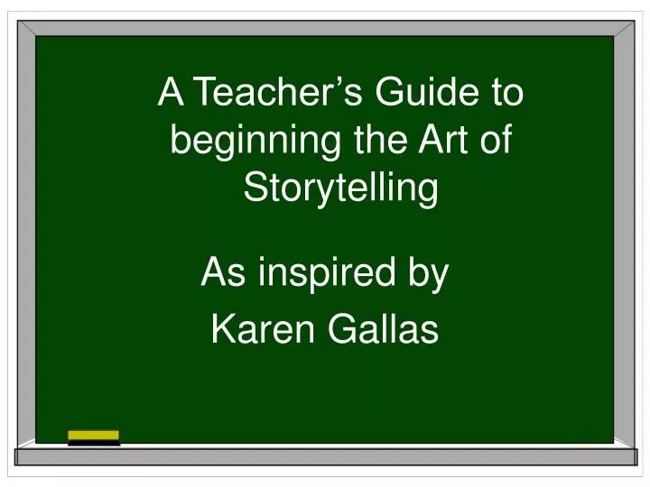 a teacher s guide to beginning the art of storytelling