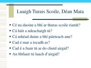 Luaigh Turais Scoile, Déan Mata