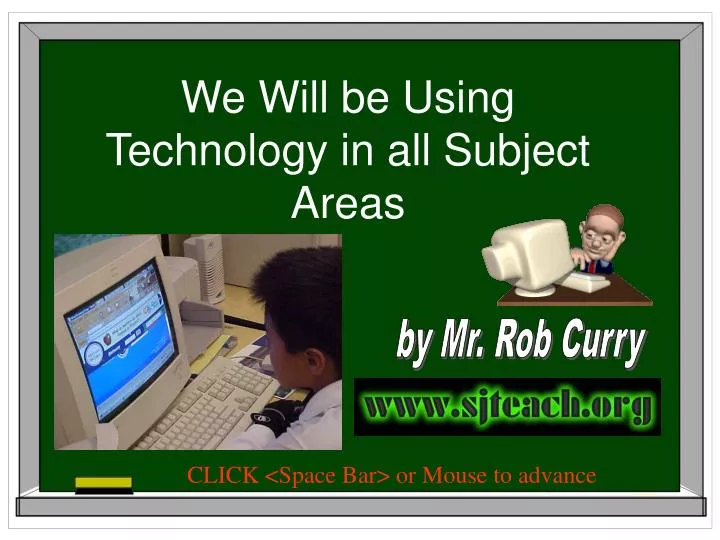 we will be using technology in all subject areas