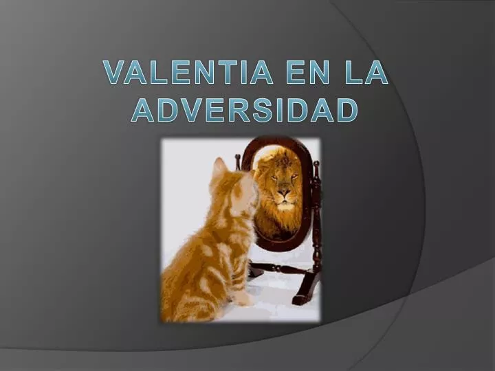 valentia en la adversidad