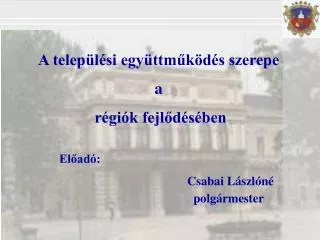 A települési együttműködés szerepe a régiók fejlődésében