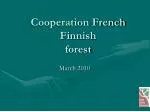 Cooperation French Finnish forest