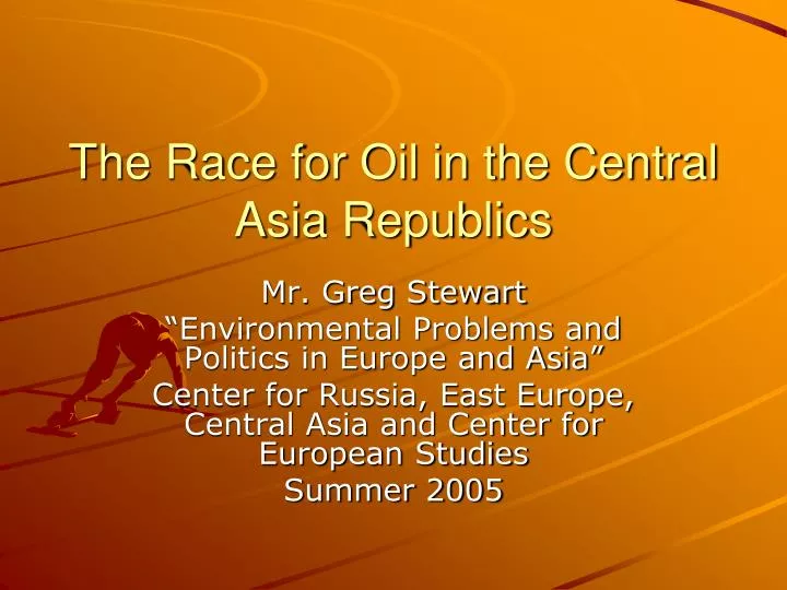 the race for oil in the central asia republics
