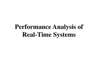 Performance Analysis of Real-Time Systems