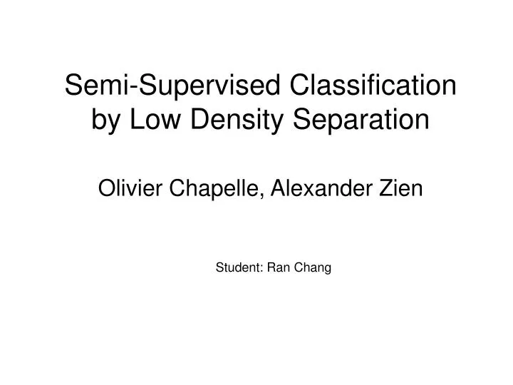 semi supervised classification by low density separation