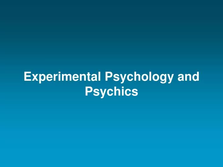 experimental psychology and psychics