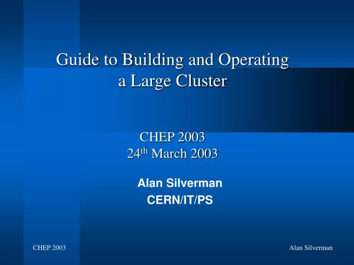 guide to building and operating a large cluster chep 2003 24 th march 2003