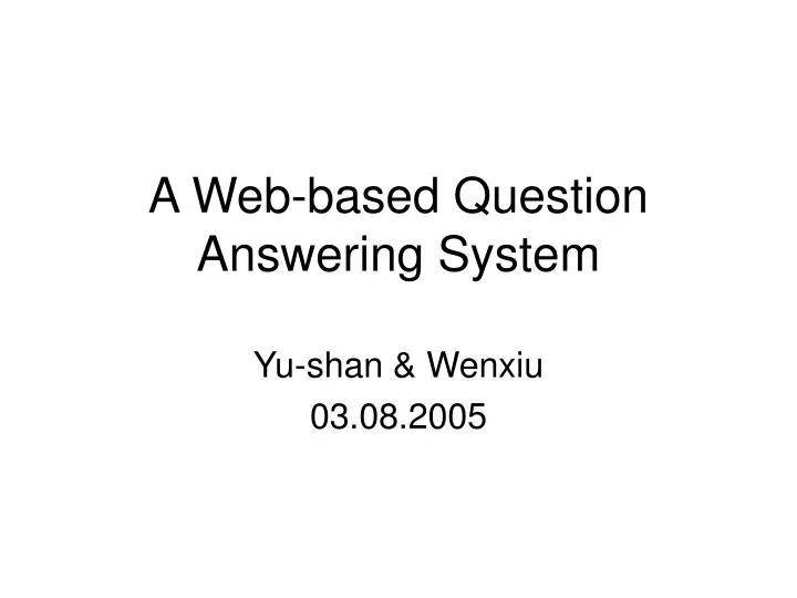 a web based question answering system