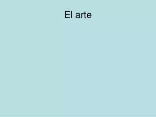 el arte