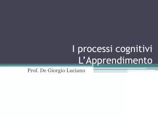 i processi cognitivi l apprendimento