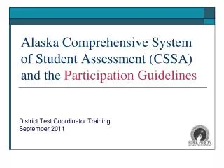 Alaska Comprehensive System of Student Assessment (CSSA) and the Participation Guidelines