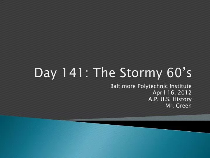day 141 the stormy 60 s