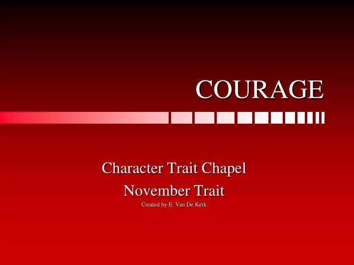 courage