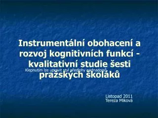 Instrumentální obohacení a rozvoj kognitivních funkcí - kvalitativní studie šesti pražských školáků