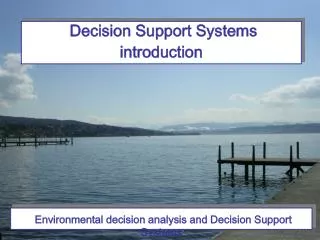 Environmental decision analysis and Decision Support Systems