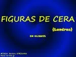 FIGURAS DE CERA - slide 1