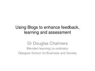 Using Blogs to enhance feedback, learning and assessment