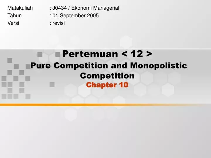 pertemuan 12 pure competition and monopolistic competition chapter 10