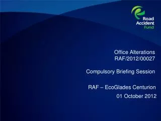 Office Alterations RAF/2012/00027 Compulsory Briefing Session