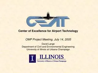 Center of Excellence for Airport Technology OMP Project Meeting, July 14, 2005