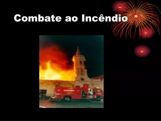 combate ao inc ndio