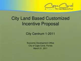 City Land Based Customized Incentive Proposal City Centrum 1-2011