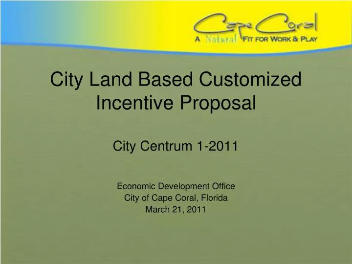 city land based customized incentive proposal city centrum 1 2011