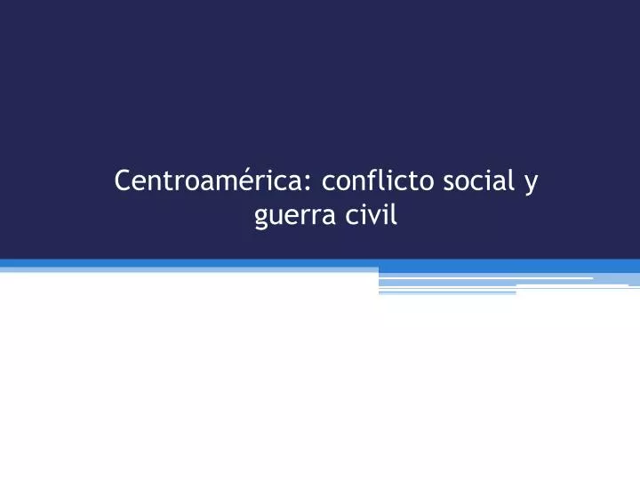 centroam rica conflicto social y guerra civil