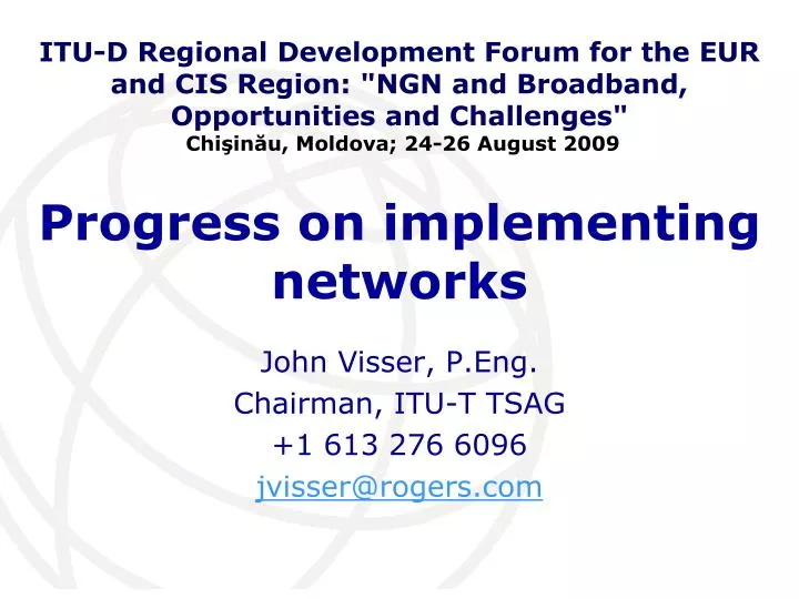 john visser p eng chairman itu t tsag 1 613 276 6096 jvisser@rogers com