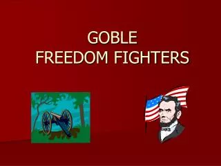GOBLE FREEDOM FIGHTERS