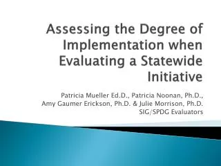Assessing the Degree of Implementation when Evaluating a Statewide Initiative