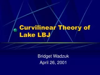 Curvilinear Theory of Lake LBJ