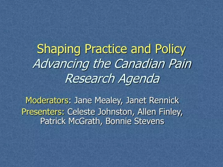 shaping practice and policy advancing the canadian pain research agenda