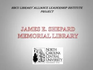 JAMES E. SHEPARD MEMORIAL LIBRARY